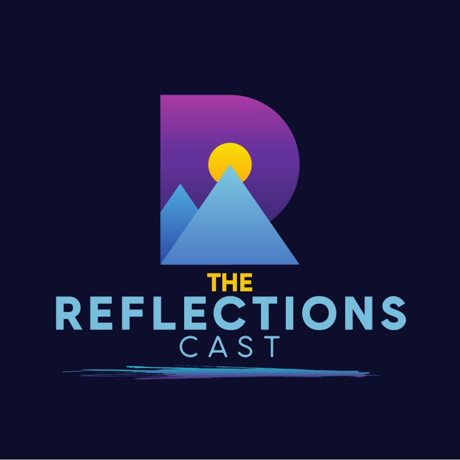 The Reflections Cast @TheReflectionsCast
