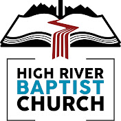 High River Baptist Church: High River, AB Canada > Sermons