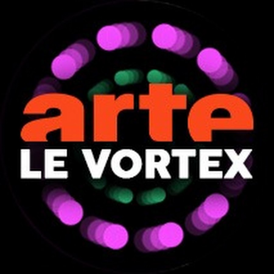 Le Vortex - ARTE  @LeVortexARTE
