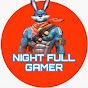 NIGHT FULL GAMER