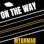 On the Way- Myanmar / Burma