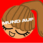 MUND AUF