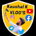 Kaushal K VLOG'S 