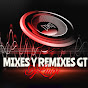 Mixes y Remixes GT