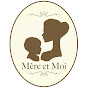 Mere et Moi Official