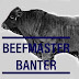 Beefmaster Banter