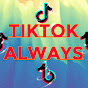 TikTok Always
