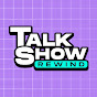 Talk Show Rewind