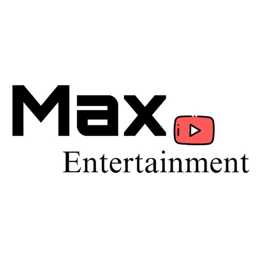 Max Entertainment - YouTube Max Entertainment