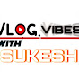 VLOG VIBES WITH SUKESH