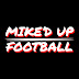 MIKE'D UP FOOTBALL