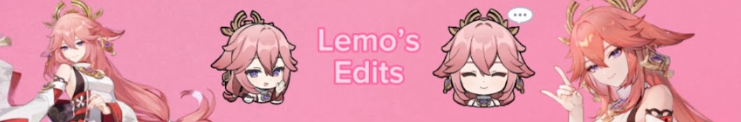 Lemo’s Edits