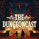 The Dungeoncast