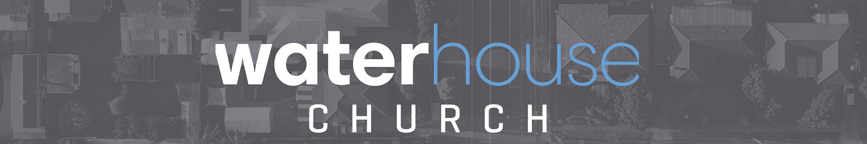 Waterhouse Church Weatherford banner