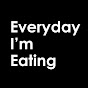 Everyday I’m Eating