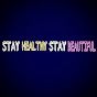 Stay healthy stay beautiful 