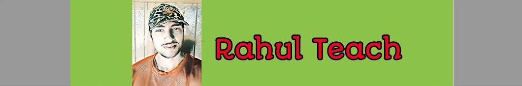 RAHUL TEACH