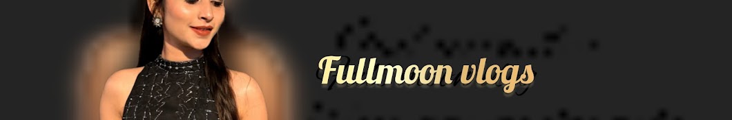 Fullmoon vlogs