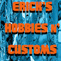 Erick's Hobbies n' Customs