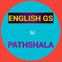 ENGLISH GS KI PATHSHALA