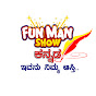 Fun Man Show Kannada