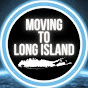 Moving To Long Island NY