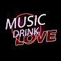 Music Drink Love
