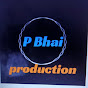 P Bhai production