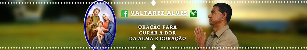 Valtarez Alves Oração e Fé