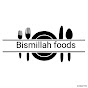 Bismillah foods