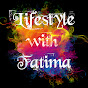 Lifestyle with Fatima