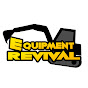 Equipment Revival