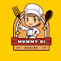 Mummy Ki Recipe