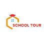 SCHOOL TOUR