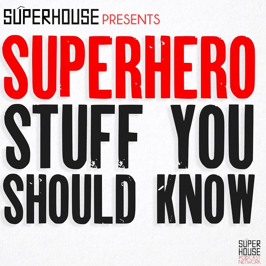 Superhero Stuff You Should Know