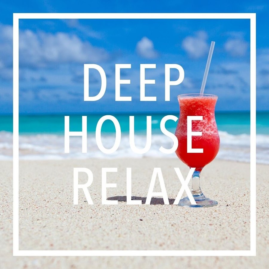 DEEP HOUSE RELAX - YouTube