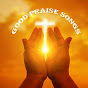 Good Praise Songs