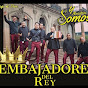 EMBAJADORES DEL REY