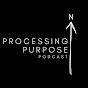 Processing Purpose