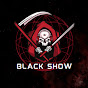 Black Show