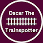 Oscar The Trainspotter