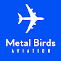 Metal Birds Aviation