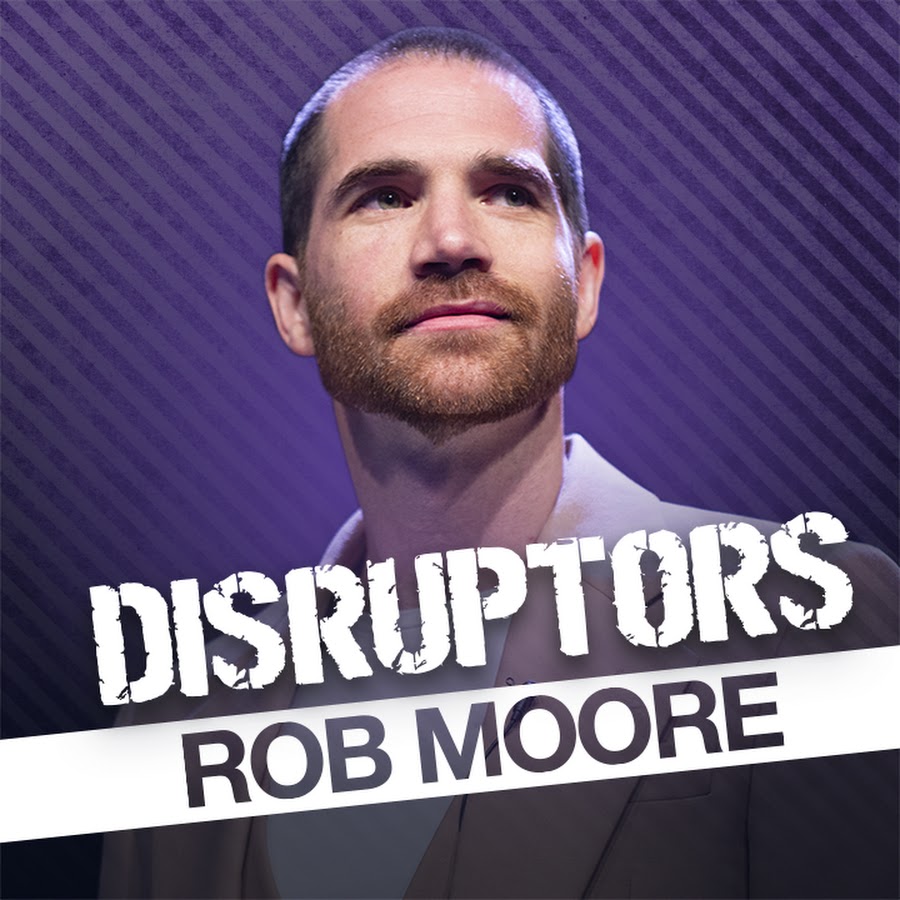 Rob Moore @RobMooreDisruptors