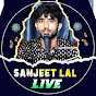 SANJEET LAL LIVE