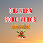 chandra food vlogs