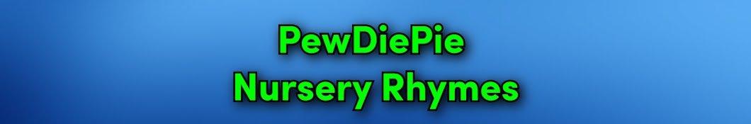 PewDiePie - Nursery Rhymes Banner