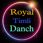 Royal Timli Danch