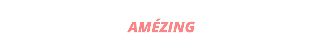 AMÉZING