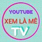 XEM LÀ MÊ TV