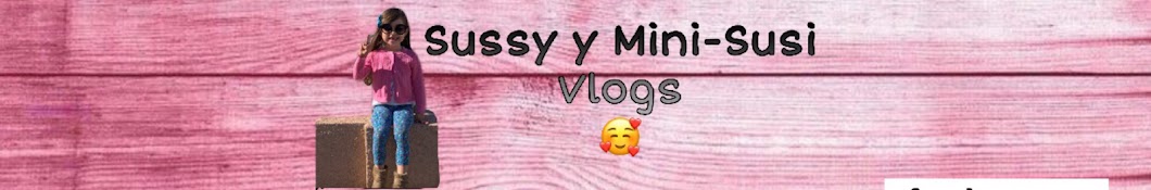 Sussy y Mini-Susi Vlogs